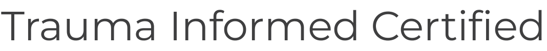 Trauma Informed Certified